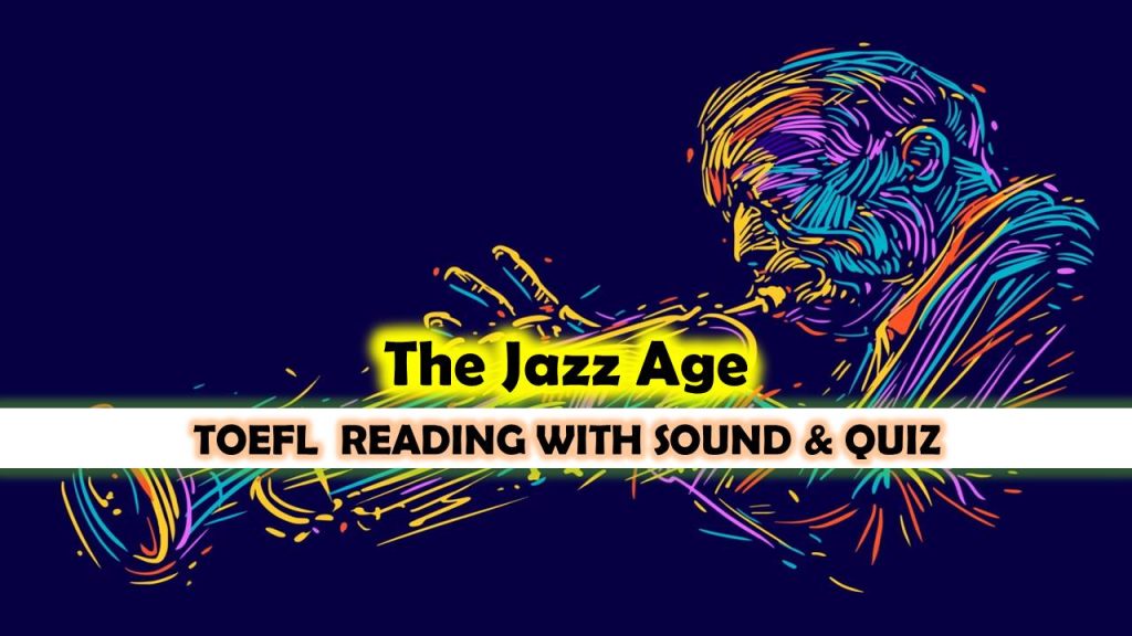 TOEFL READING-The Jazz Age -(reading passage with sound and quiz)