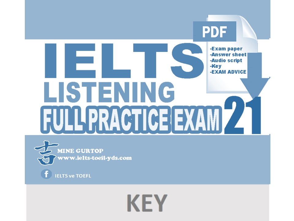 IELTS LISTENING FULL PRACTICE EXAM 21 (KEY)