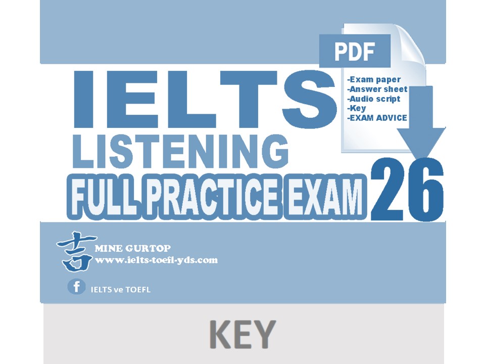 IELTS LISTENING FULL PRACTICE EXAM 26 (KEY)