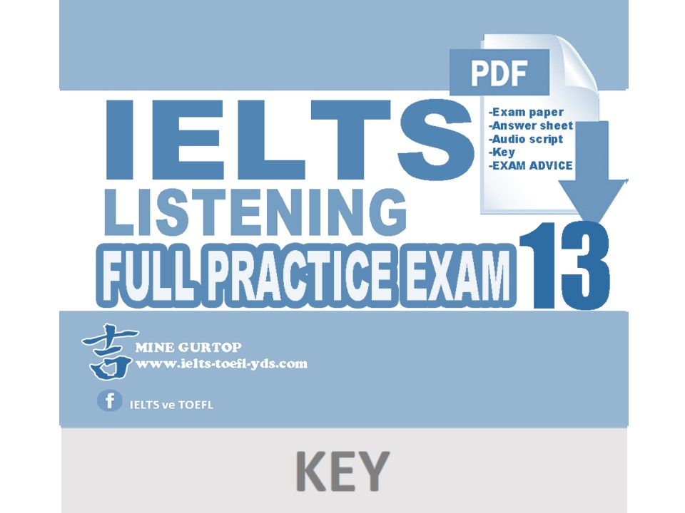 IELTS LISTENING FULL PRACTICE EXAM 13 (KEY)