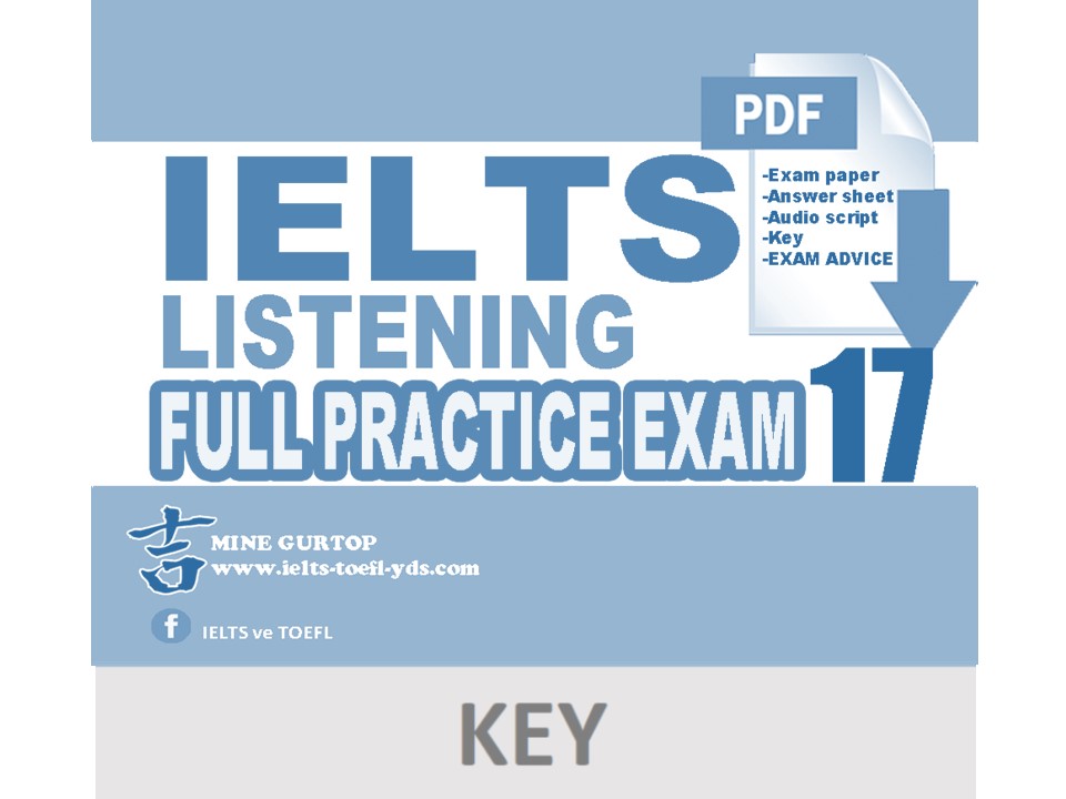 IELTS LISTENING FULL PRACTICE EXAM 17 (KEY)