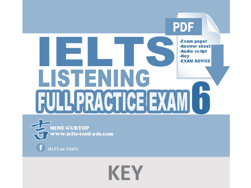 IELTS LISTENING FULL PRACTICE EXAM 6 (KEY)