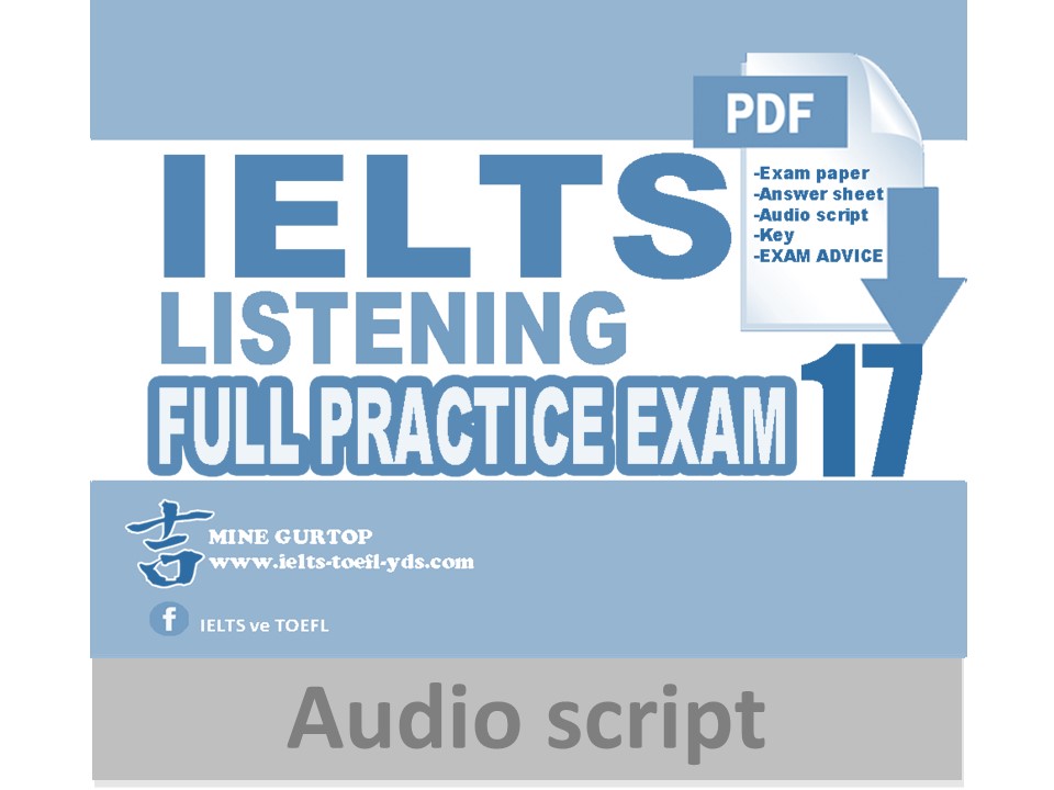IELTS LISTENING FULL PRACTICE EXAM 17 (AUDIO SCRIPT)