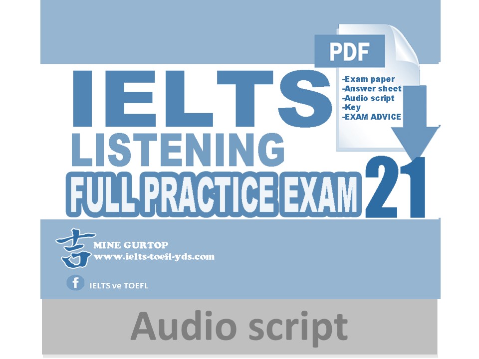 IELTS LISTENING FULL PRACTICE EXAM 21 (AUDIO SCRIPT)