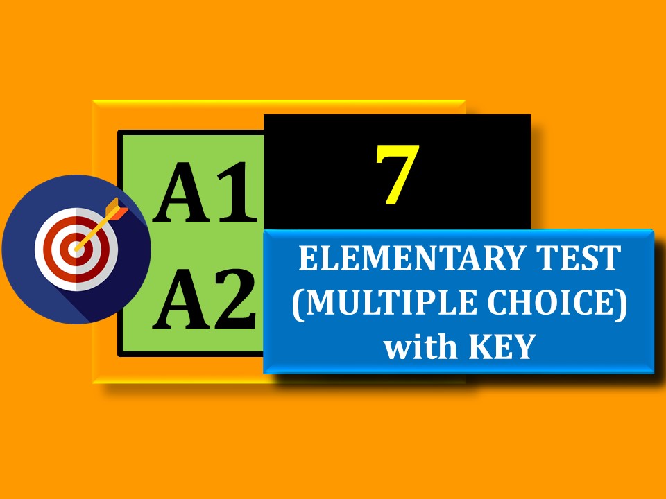 Elementary Test 7 (multiple choice)