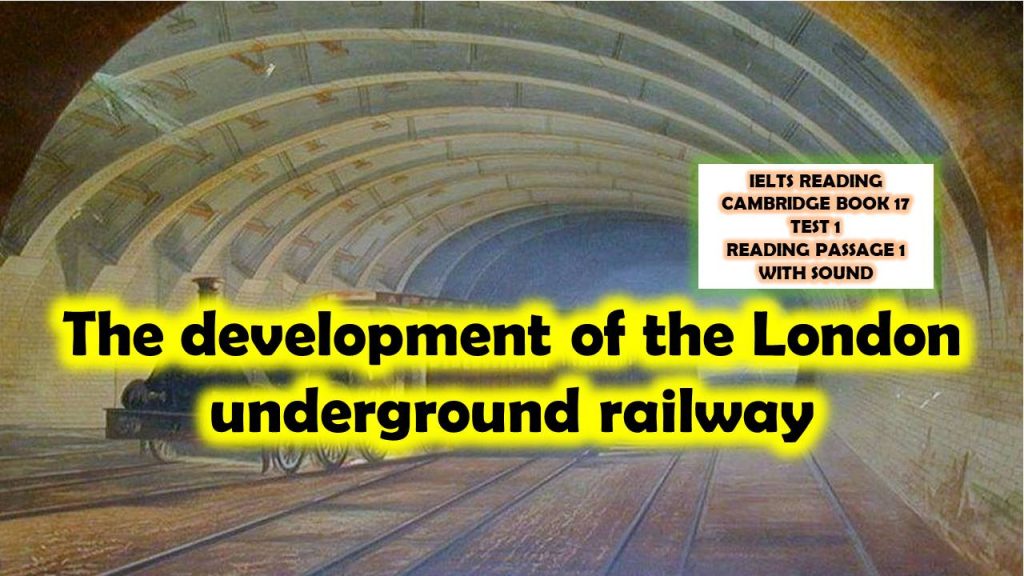 IELTS READING 17-1-1 The development of the London underground railway