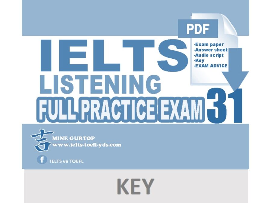 IELTS LISTENING FULL PRACTICE EXAM 31 (KEY)