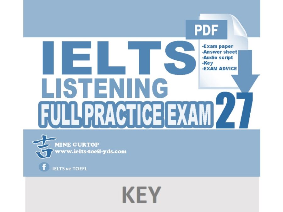 IELTS LISTENING FULL PRACTICE EXAM 27 (KEY)